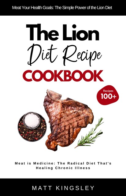 The Lion Diet Recipe Cookbook, Matt Kingsley