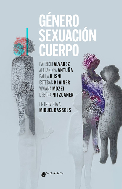 Género, sexuación, cuerpo, Patricio Álvarez Bayón, Alejandra Antuña, Paula Husni, Debora Nitzcaner, Esteban Klainer, Viviana Mozzi