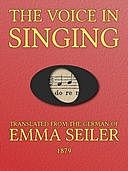 The Voice in Singing, Emma Seiler