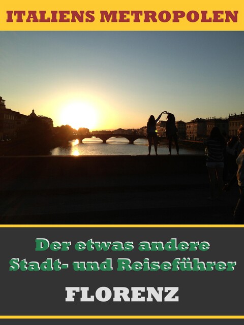 FLORENZ – Der etwas andere Stadt- und Reiseführer, A.D. Astinus