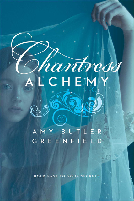 Chantress Alchemy, Amy Butler Greenfield
