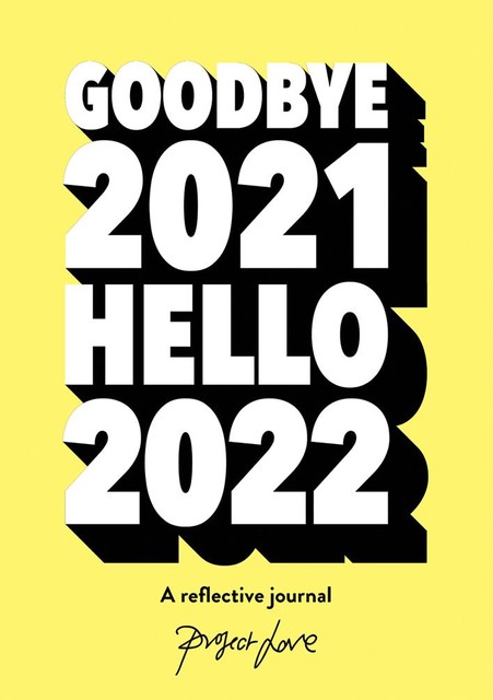 Goodbye 2021, Hello 2022, Project Love