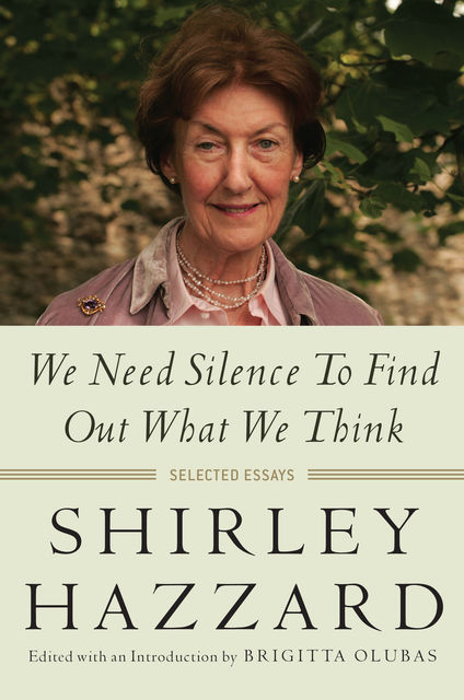 We Need Silence to Find Out What We Think, Shirley Hazzard