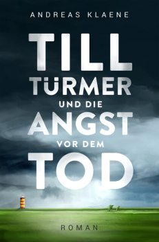 Till Türmer und die Angst vor dem Tod, Andreas Klaene