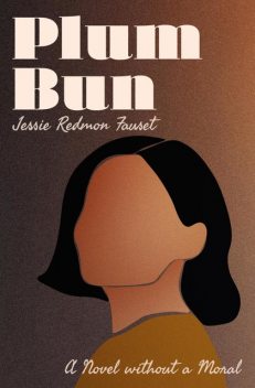 Plum Bun, Jessie Redmon Fauset