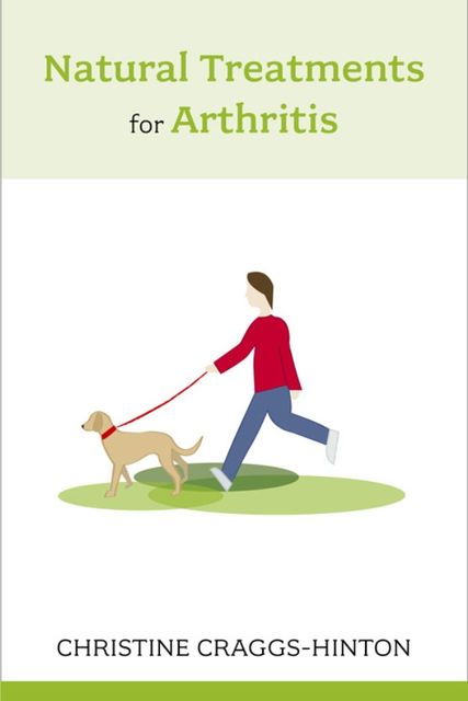 Natural Treatments for Arthritis, Christine Craggs-Hinton