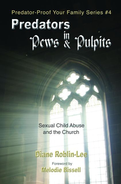 Predators in Pews and Pulpits, Diane E. Roblin-Lee