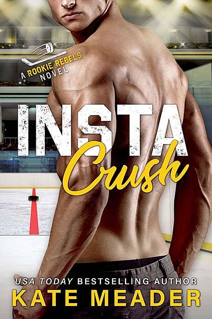Instacrush: A Rookie Rebels Novel, Kate Meader