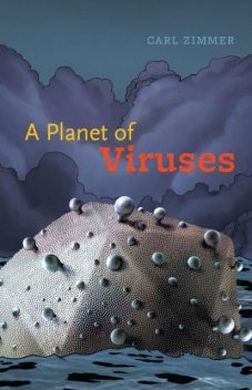 A Planet of Viruses, Carl Zimmer