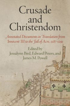 Crusade and Christendom, Edward Peters, Jessalynn Bird, James Powell, M.Powell