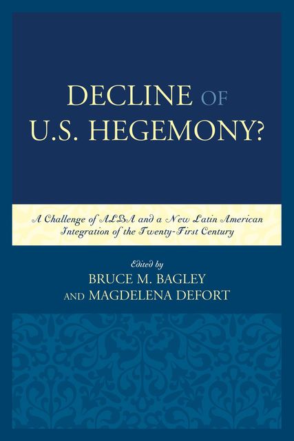 Decline of the U.S. Hegemony, Bruce M. Bagley