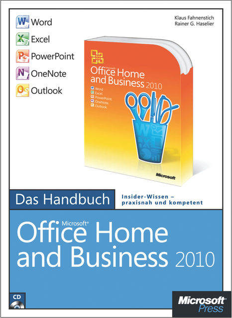 Microsoft Office Home and Business 2010 – Das Handbuch: Word, Excel, PowerPoint, Outlook, OneNote, Rainer G. Haselier, Klaus Fahnenstich