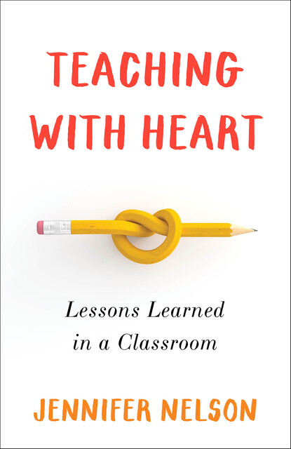 Teaching with Heart, Jennifer Nelson
