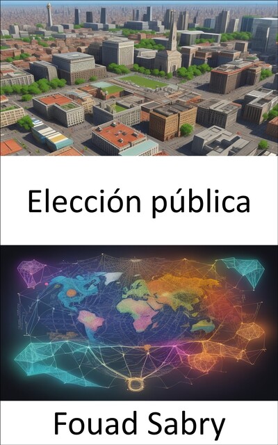 Elección pública, Fouad Sabry