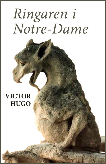 Ringaren i Notre-Dame, Victor Hugo