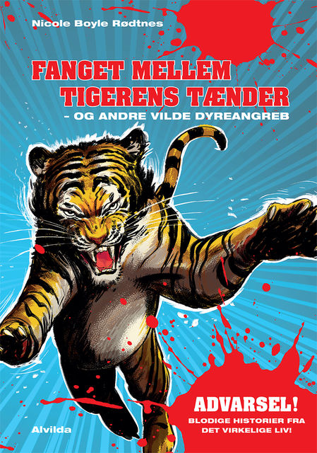 Fanget mellem tigerens tænder – og andre vilde dyreangreb, Nicole Boyle Rødtnes