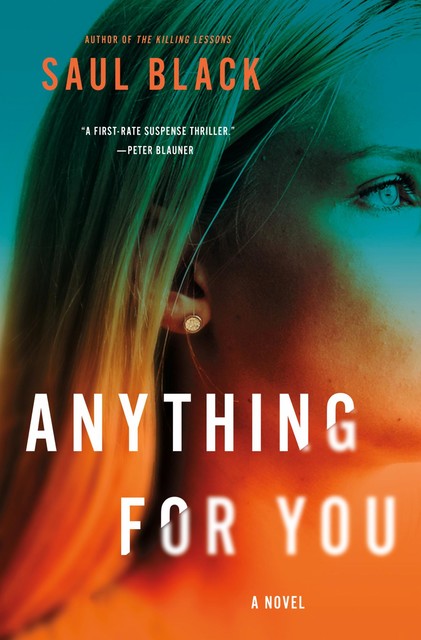 Anything for You--A Novel, Saul Black