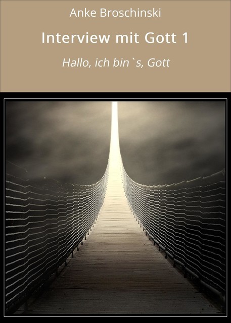 Interview mit Gott 1, Anke Broschinski