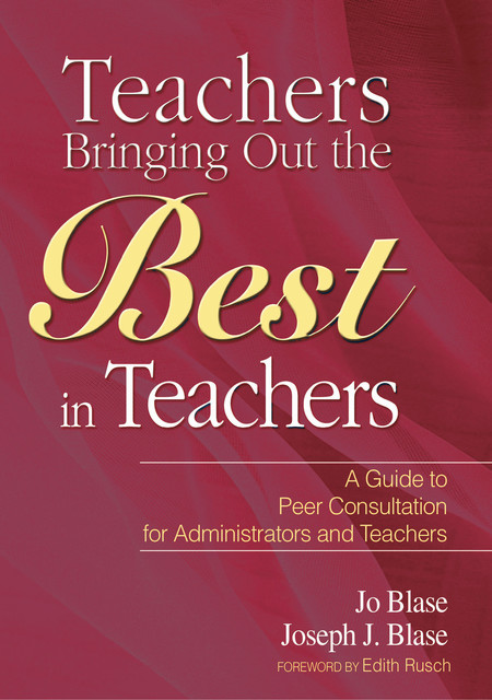 Teachers Bringing Out the Best in Teachers, Jo Blase, Joseph Blase