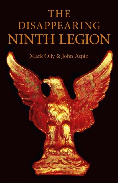 Disappearing Ninth Legion, Mark Olly