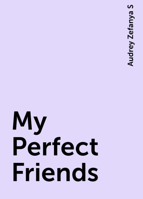 My Perfect Friends, Audrey Zefanya S