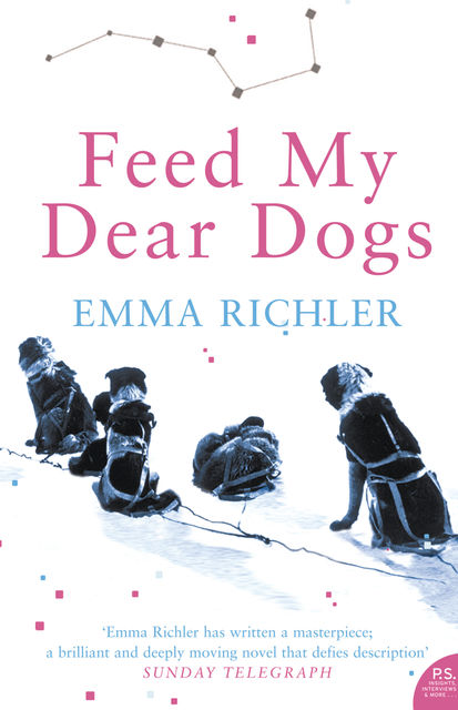 Feed My Dear Dogs, Emma Richler