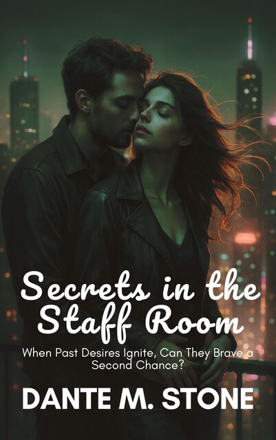 Secrets in the Staff Room, Dante M. Stone