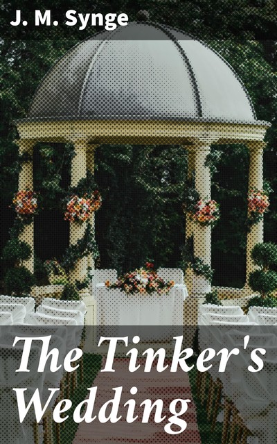 The Tinker's Wedding, J.M.Synge