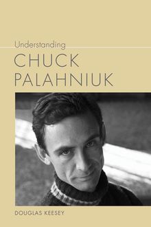 Understanding Chuck Palahniuk, Douglas Keesey