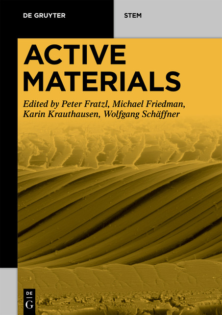 Active Materials, Michael Friedman, Karin Krauthausen, Peter Fratzl, Wolfgang Schäffner
