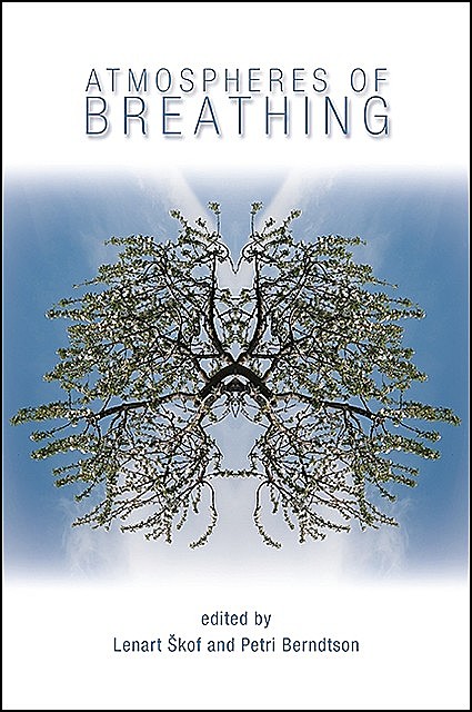 Atmospheres of Breathing, Lenart Skof, Petri Berndtson