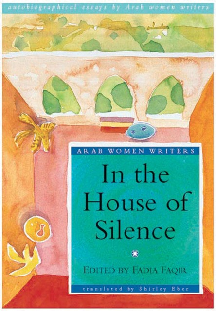 In the House of Silence, Fadia Faqir