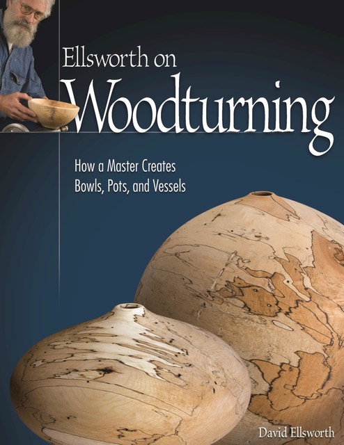 Ellsworth on Woodturning, David Ellsworth