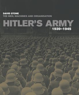 Hitler's Army, David Stone