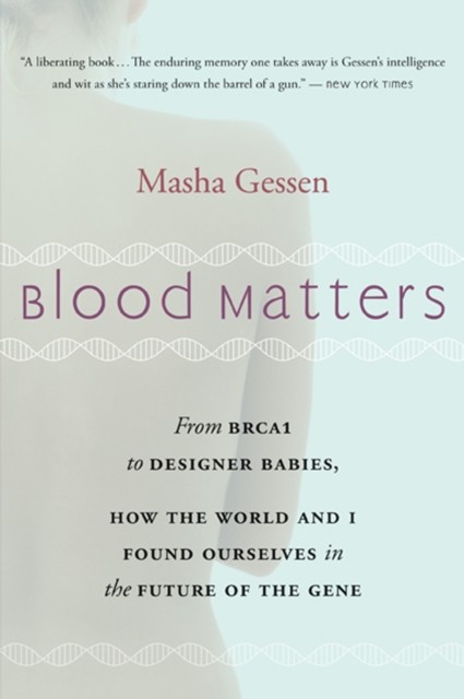 Blood Matters, Masha Gessen