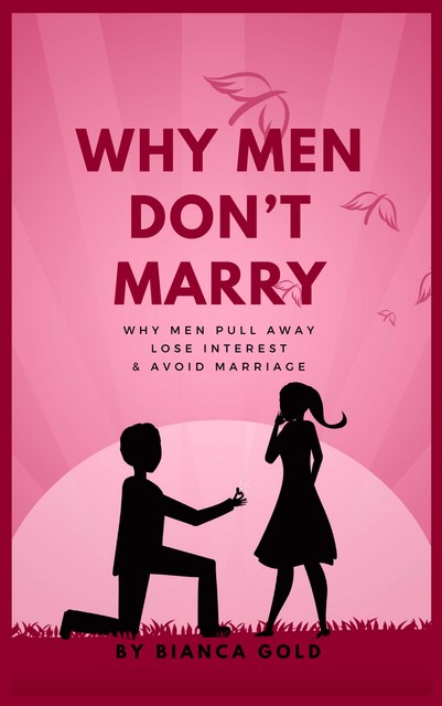 Why Men Don’t Marry, Bianca Gold