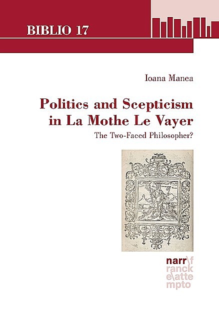 Politics and Scepticism in La Mothe Le Vayer, Ioana Manea