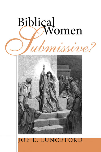 Biblical Women—Submissive, Joe E. Lunceford