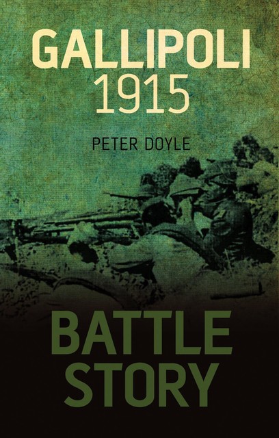 Battle Story: Gallipoli 1915, Peter Doyle