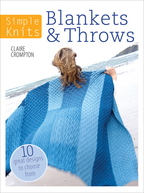 Simple Knits: Blankets & Throws, Claire Crompton