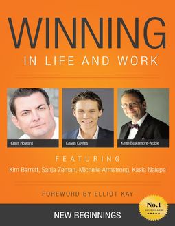 Winning in Life and Work: New Beginnings, Michelle, Keith Blakemore-Noble, Armstrong, Calvin Coyles, Chris Howard, Kasia Nalepa, Kim Barrett, Sanja Zeman