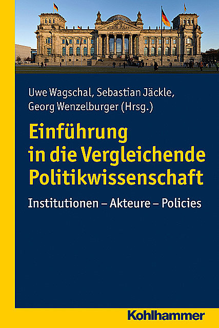 Einführung in die Vergleichende Politikwissenschaft, Sebastian Jäckle, Uwe Wagschal, und Georg Wenzelburger