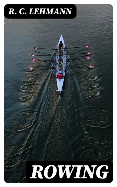 Rowing, R.C.Lehmann