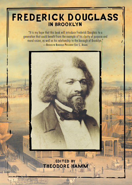 Frederick Douglass in Brooklyn, Frederick Douglass