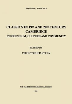 Classics in 19th and 20th Century Cambridge, Christopher Stray