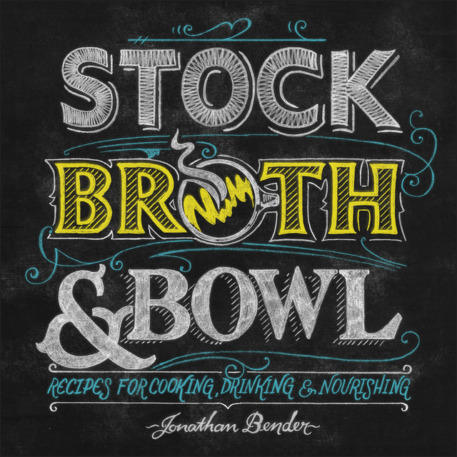 Stock, Broth & Bowl, Jonathan Bender