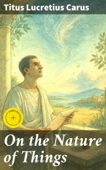 On the Nature of Things, Titus Lucretius Carus