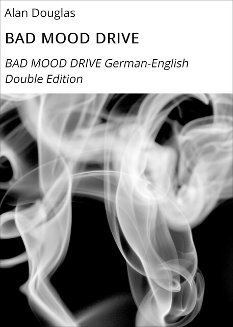 BAD MOOD DRIVE, Alan Douglas