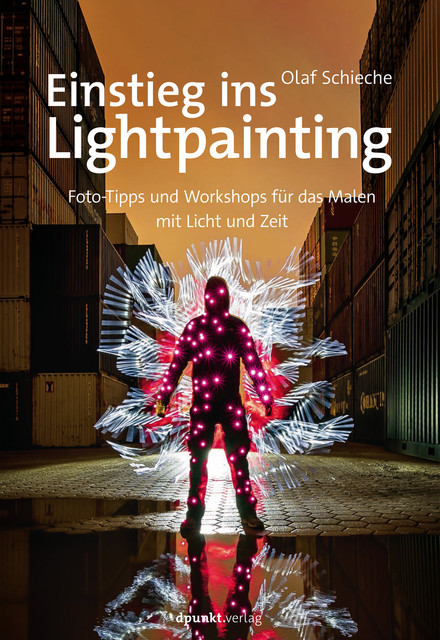 Einstieg ins Lightpainting, Olaf Schieche