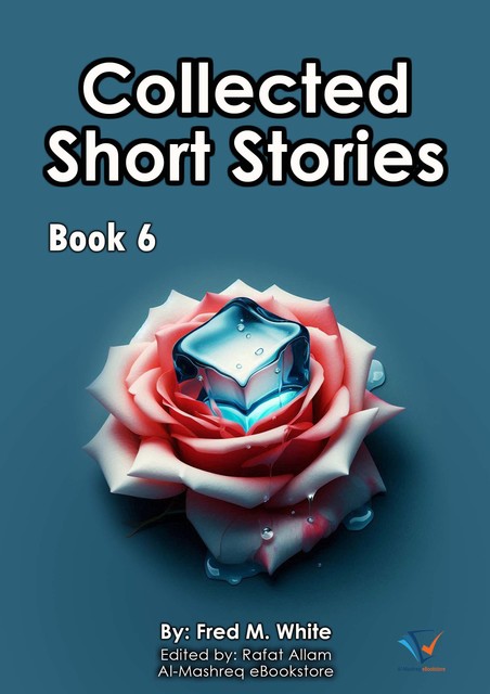 Collected Short Stories – Book6, Fred M.White